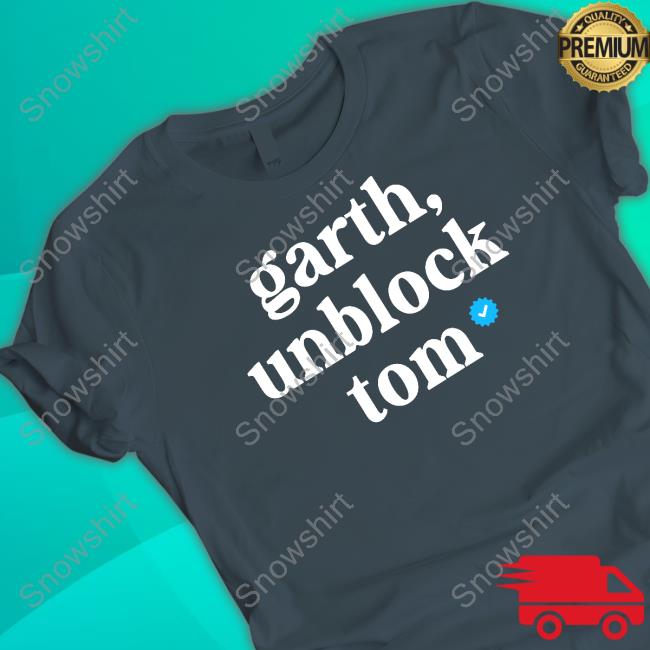 Official Garth, Unblock Tom On Ig Tee Shirt