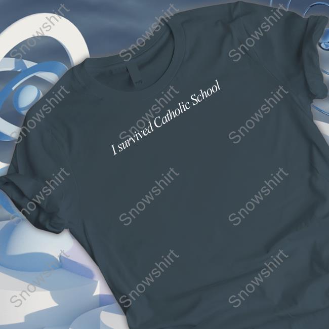 Edgewoodcollective I Survived Catholic School Tee Shirt