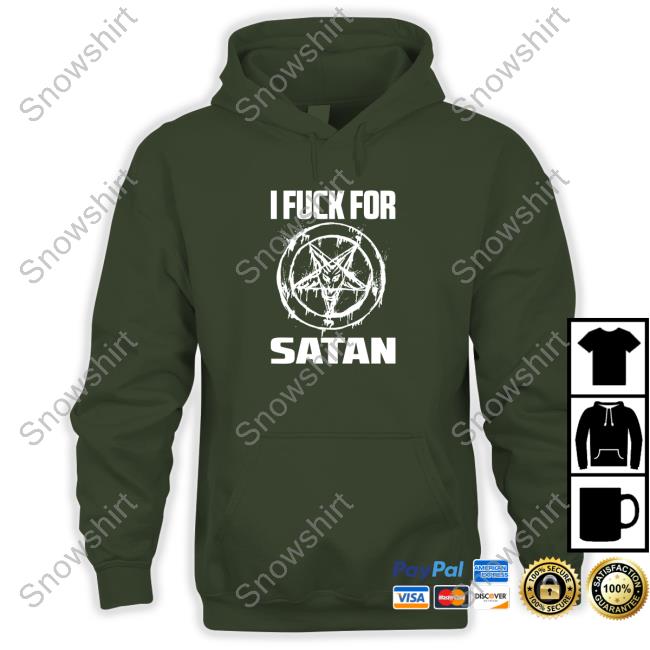 Official I Fuck For Satan Cap Popcultureangel I Fuck For Satan Sweatshirt Lohanisgod