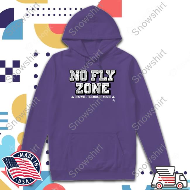 Official Athlete Logos Shop No Fly Zone Qbs Will Be Embarrassed T-Shirt Athlete Logos No Fly Zone Qbs Will Be Embarrassed Hoodie