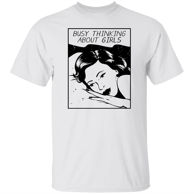Rating Pride Merch Busy Thinking About Girls Shirt
