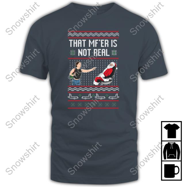 Official Merry Christmas That Mf’Er Is Not Real Ugly Sweatshirt