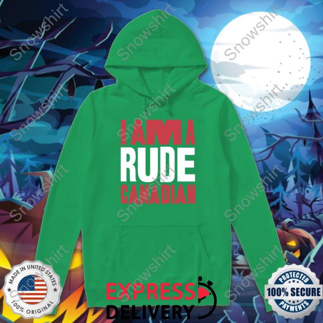 I Am A Rude Canadian T-Shirt Official I Am A Rude Canadian Shirt Long Sleeve