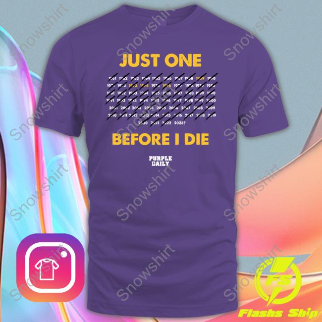 Official Just One Before I Die Tee Shirt