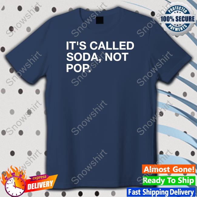 Official It's Called Soda Not Pop Tee