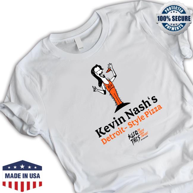 Official Kevin Nash’s Detroit Style Pizza Sweatshirt Official Kevin Nash’s Detroit Style Pizza Shirts