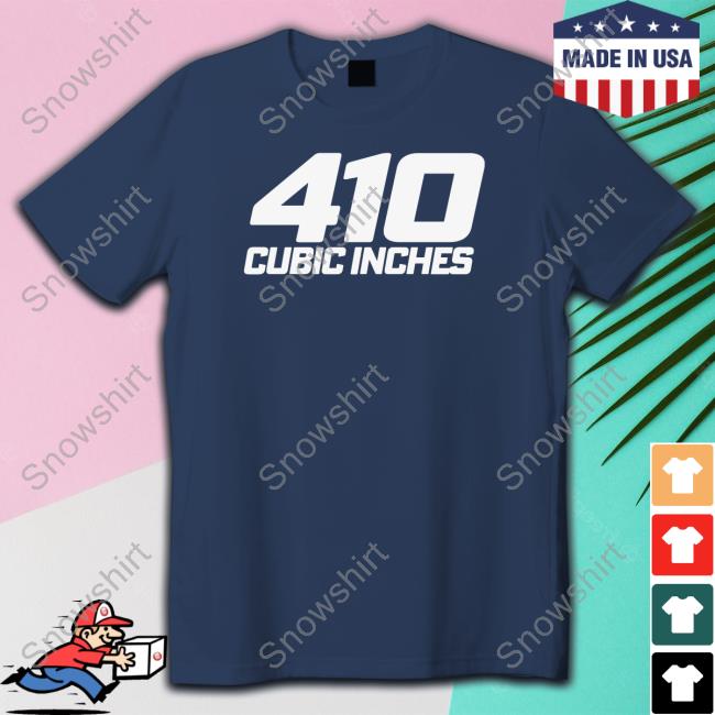 410 Cubic Inches Tee 410 Cubic Inches Hoodie