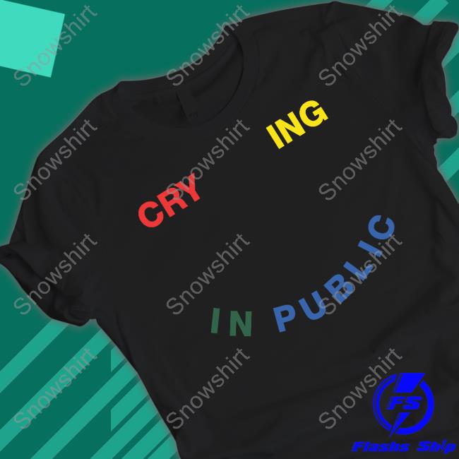 Crying In Public T Shirts
