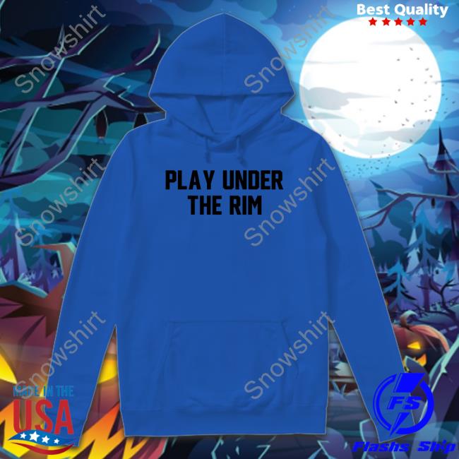 Barstoolsports Play Under The Rim Shirt Barstoolsports Play Under The Rim Tee Shirt Barstool Sports