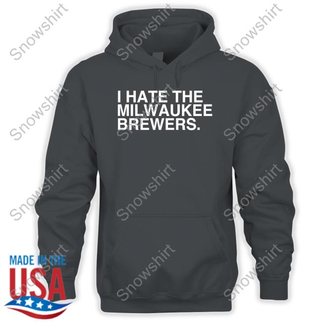 Official Obvious Shirts Merch I Hate The Milwaukee Brewers Hoodie I Hate The Milwaukee Brewers Shirts