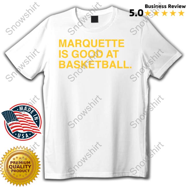 Obvious Shirts Marquette Is Good At Basketball Shirt Obvious Shirts Shop Marquette Is Good At Basketball Cap
