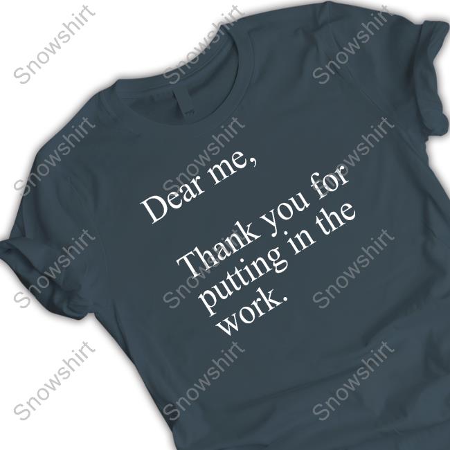 Colby Jones Dear Me Thank You For Putting In The Work T-Shirt Sacramento Kings Dear Me Thank You For Putting In The Work Long Sleeve T Shirt