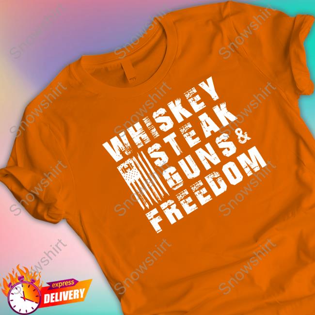Hodgetwins Whiskey Steak Guns And Freedom Tee Official Whiskey Steak Guns And Freedom Shirt