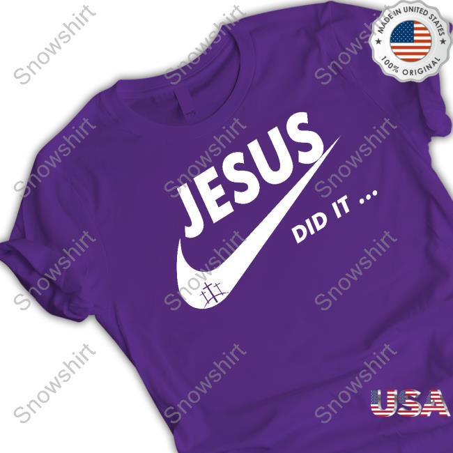 Jesus Did It T Shirt