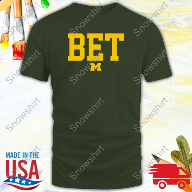 Official Breakingt Merch Michigan Wolverines Football Bet T Shirt Michigan Football Bet T-Shirt