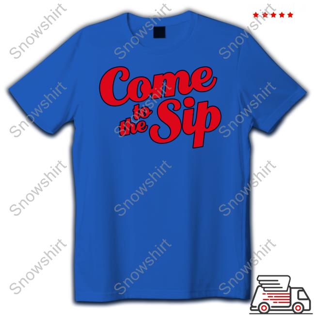 Brycen Sanders Come To The Sip Shirts Rebelrags Merch Brycen Sanders Come To The Sip T Shirts Rebelrags Merch Lane Kiffin Jake Thornton