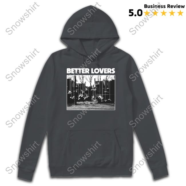 Official Better Lovers Birds Tee Shirt Official Better Lovers Birds T Shirt