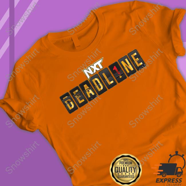 NXT deadline 2022 logo Tee Shirts Official NXT deadline 2022 logo T-Shirt