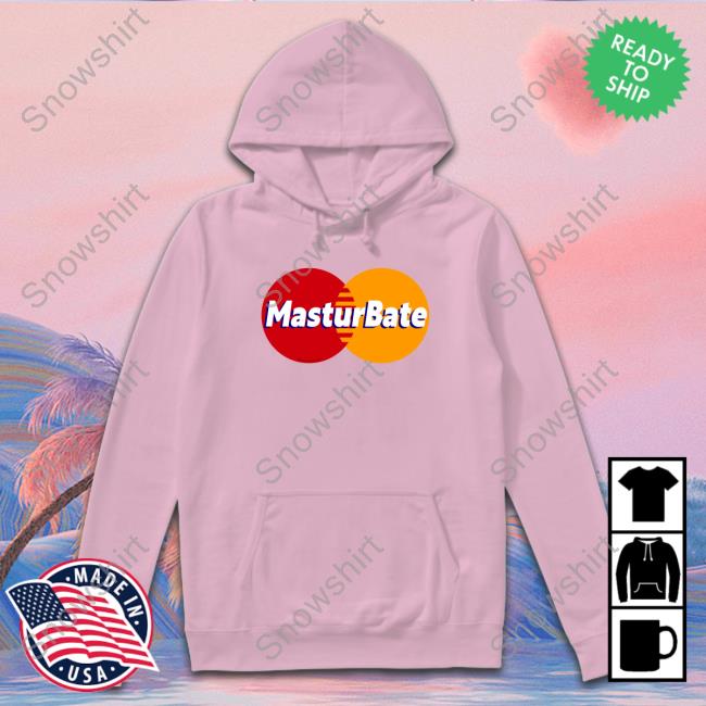 Masturbate T-Shirt Shirts With Threatening Auras Masturbate Hoodie Disturbingshirt