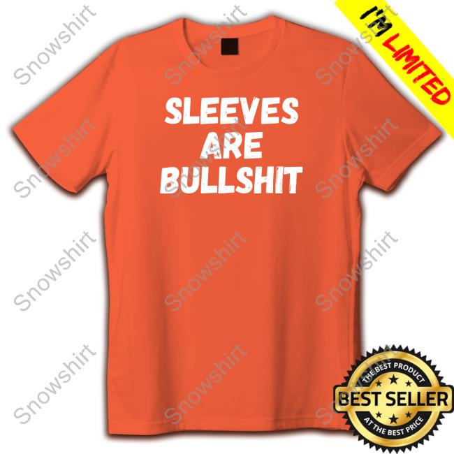 Official Sleeves Are Bullshit T-Shirt