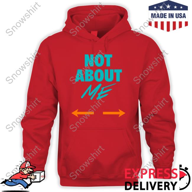 Official Miami Dolphins Not About Me Shirt Not About Me Shirt Butch Barry