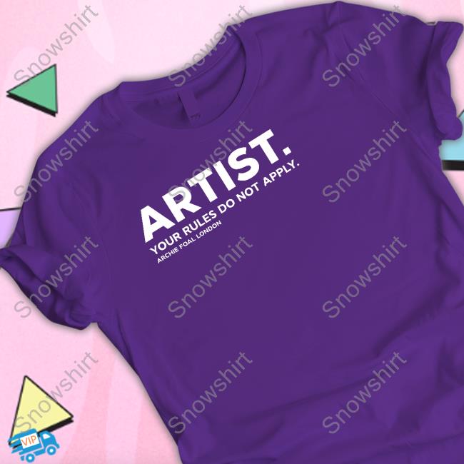 Official Artist Your Rules Do Not Apply Archie Foal London Shirts Artist Your Rules Do Not Apply Long Sleeve T Shirt