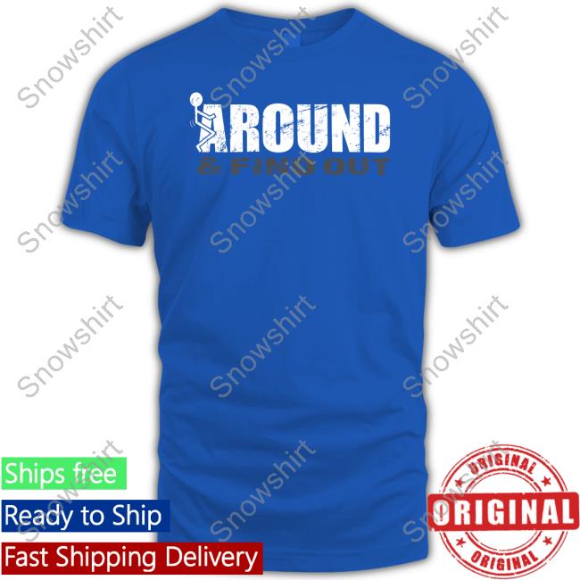 F Around & Find Out Shirt