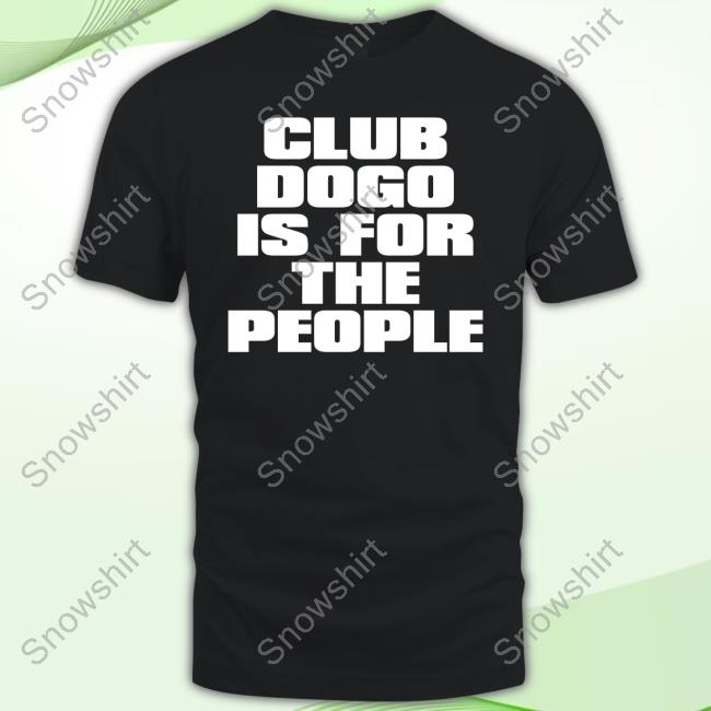 Club Dogo Merch Dogo Is For The People Tee Shirt