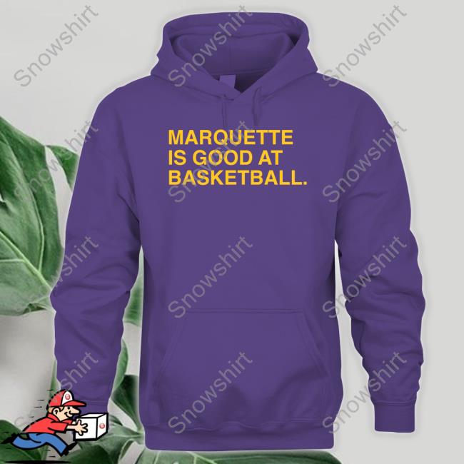 Marquette Is Good At Basketball T Shirt