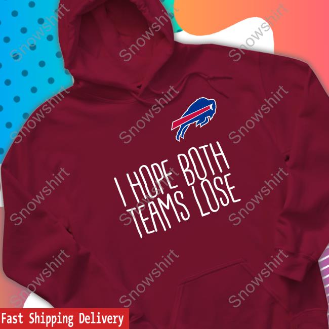 Official Buffalo Bills I Hope Both Teams Lose Shirt Buffalo Bills I Hope Both Teams Lose Long Sleeve T Shirt 716 Crazybillschick Coffeewhore2