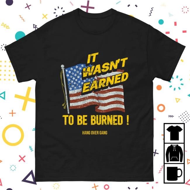 Official Hang Over Gang Tom Macdonald "It Wasn't Earned To Be Burned" Shirts