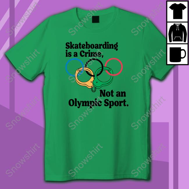 Official Skateboarding Is A Crime Not An Olympic Sport TShirts White