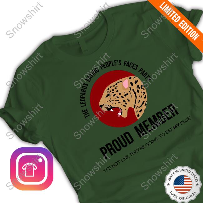 Conservative SelfOwns Proud Member Leopards Shirt Proud Member Leopards Tee Shirt Gallowglass