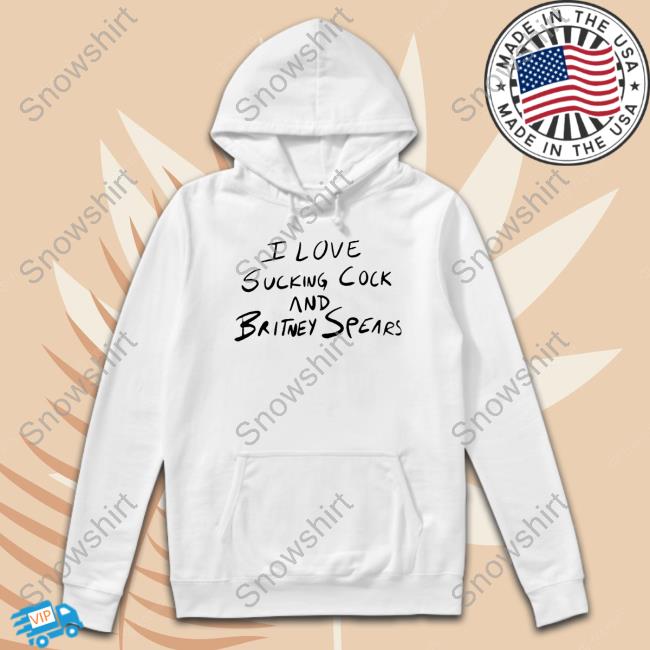 I Love Sucking Cock And Britney Spears Shirts Aaron Abeardedhero