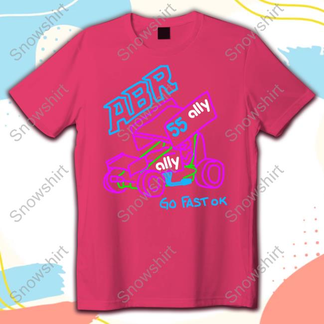 Alex Bowman Racing Shop ABR Go Fast Ok Cute Shirt ABR Go Fast Ok Long Sleeve