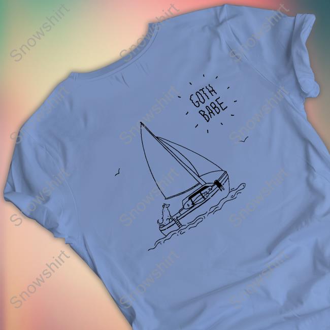 Goth Babe Merch Sailboat Shirts Goth Babe Sailboat Sweatshirt