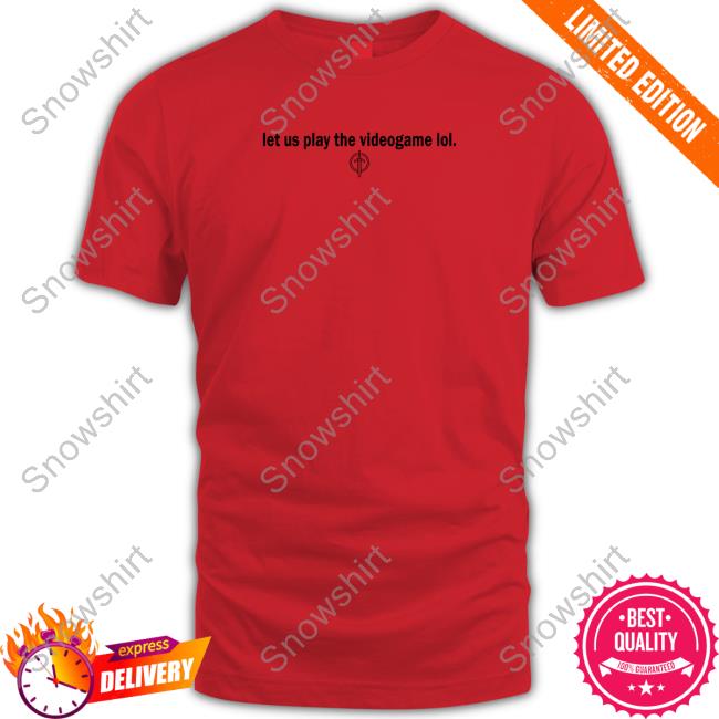 Golden Guardians Merch Let Us Play The Videogame Lol Shirts Golden Guardians Merch Let Us Play The Videogame Lol Shirt