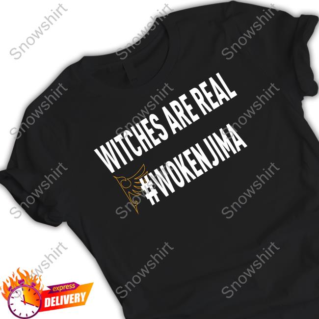 Official Witches Are Real #Wokenjima Shirts