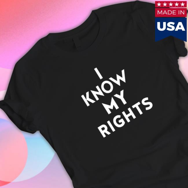 Official I Know My Rights T-Shirt