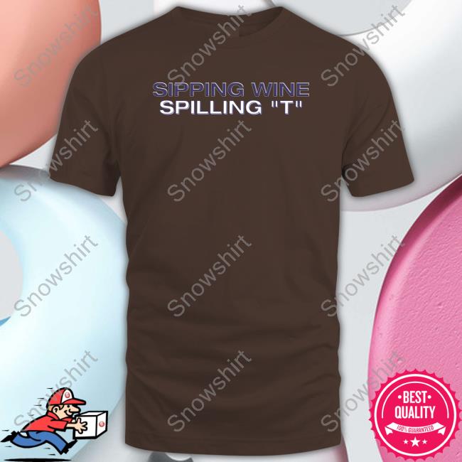 Official Sipping Wine Spilling T T Shirts