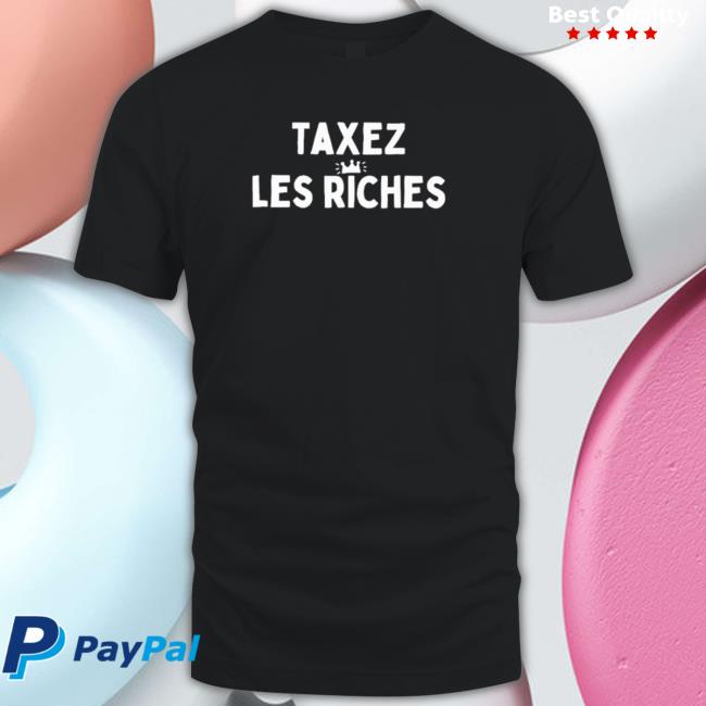 Official Taxez Les Riches 2022 Tee