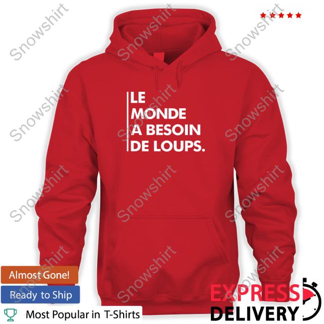 Le Monde A Besoin De Loups Shirts Nywolf Merch Le Monde A Besoin De Loups Shirt Wolf Conservation Center