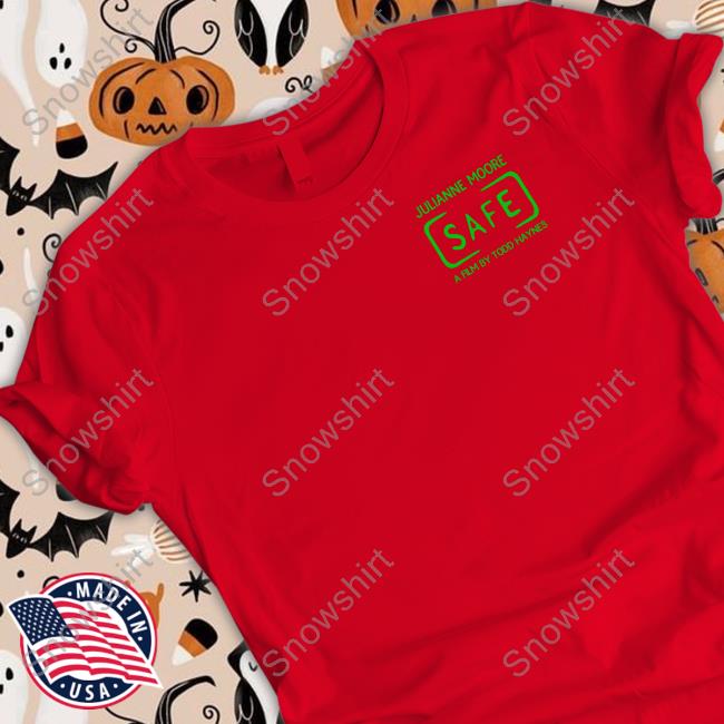 Julianne Moore Safe A Film By Todd Haynes Long Sleeve Tee Carey O'donnell Julianne Moore Safe A Film By Todd Haynes Sweatshirt