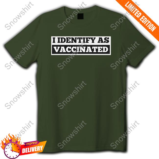The Babylon Bee Shop I Identify As Vaccinated Crewneck Sweatshirt The Babylon Bee Shop I Identify As Vaccinated Hooded Sweatshirt