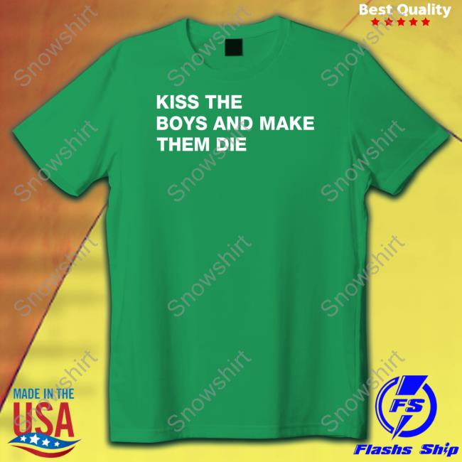 Official Kiss The Boys And Make Them Die V Neck T Shirt Kiss The Boys And Make Them Die V Neck T Shirt
