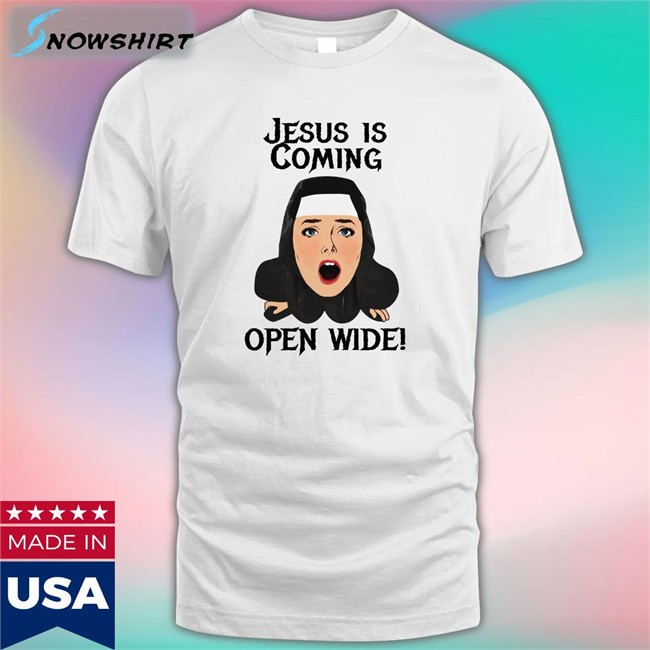 Shirts That Go Hard Jesus Is Coming Open Wide Tee