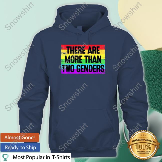 There Are More Than Two Genders Shirt