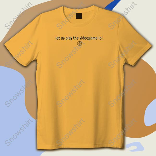 Golden Guardians Merch Let Us Play The Videogame Lol T-Shirt