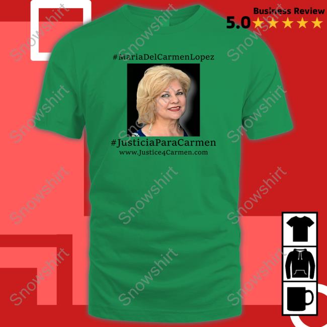 Official Jose Antonio Lopez Maria Del Carmen Lopez Justicia Para Carmen Shirt