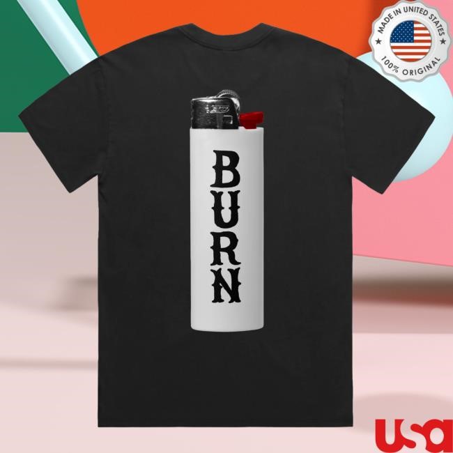 Burn - White Lighter Shirt – Eaj Park Merch